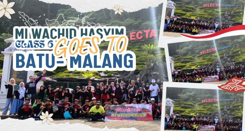 SERU DAN PENUH KENANGAN! MI WACHID HASYIM CLASS 6 GOES TO BATU MALANG SETELAH MENYELESAIKAN UJIAN PANJANG